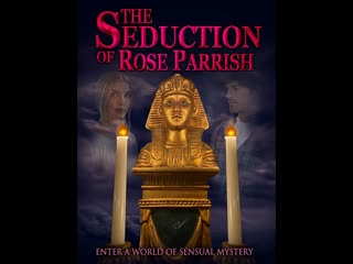 the seduction of rose parrish   the seduction of rose parrish (2021)